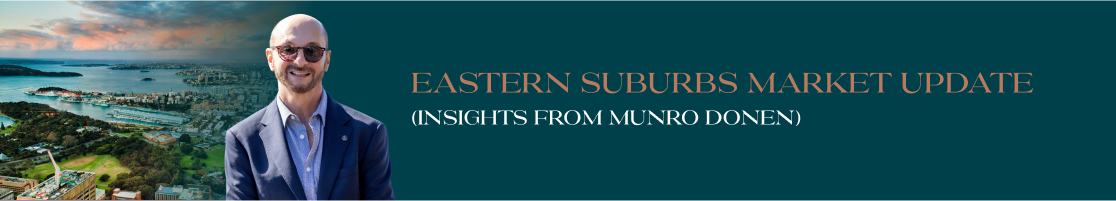 Eastern Suburbs Market Update (Insights from Munro Donen)
